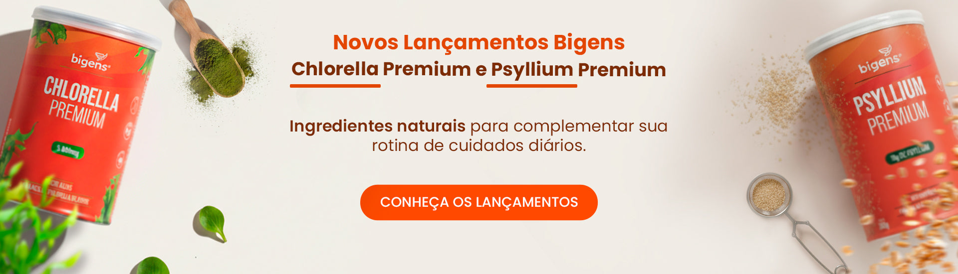 Novos lançamentos Bigens: Chlorella Premium e Psyllium Premium, opções com ingredientes naturais para quem busca complementar hábitos diários de cuidado e bem-estar.