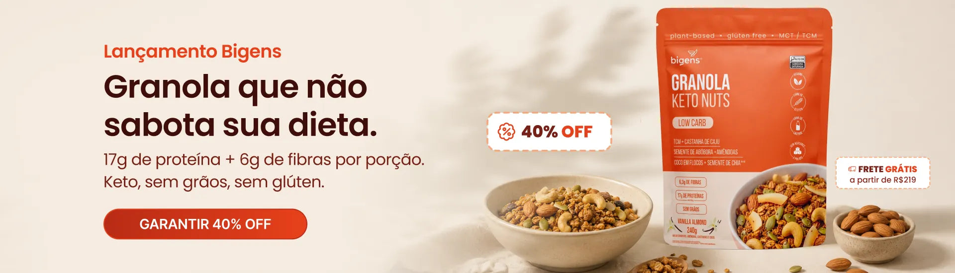 Lançamento Bigens - Granola que não sabota sua dieta. 17g de proteína + 6g de fibras por porção.Keto, sem grãos, sem glúten.