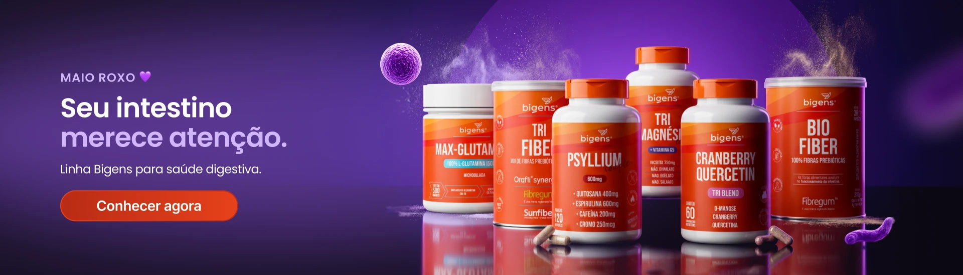 Maio Roxo Bigens: Seu intestino merece atenção. Linha Bigens para Saúde digestiva. Conhecer agora